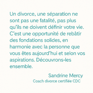 Citation inspirante de Sandrine Mercy sur la reconstruction post-divorce : rebâtir une vie solide, en accord avec soi-même.