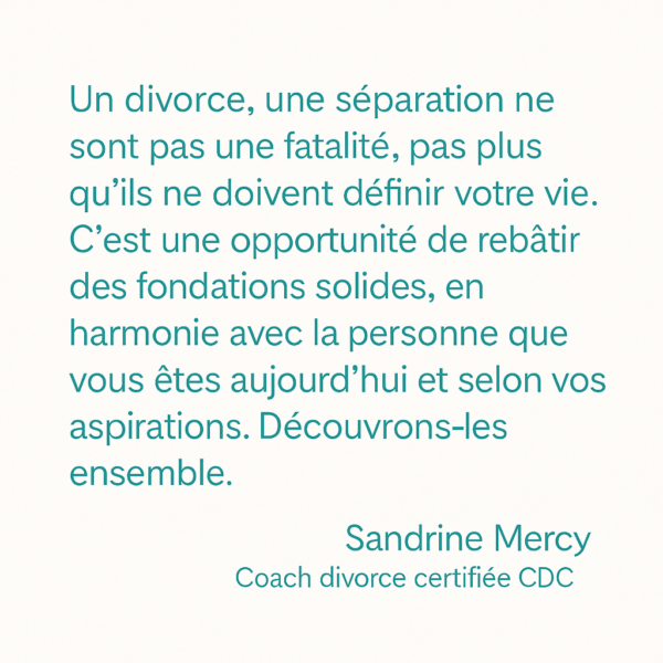 Citation inspirante de Sandrine Mercy sur la reconstruction post-divorce : rebâtir une vie solide, en accord avec soi-même.
