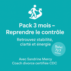 Pack 3 mois de coaching divorce avec Sandrine Mercy – un accompagnement structuré pour retrouver stabilité, clarté et énergie après une séparation.