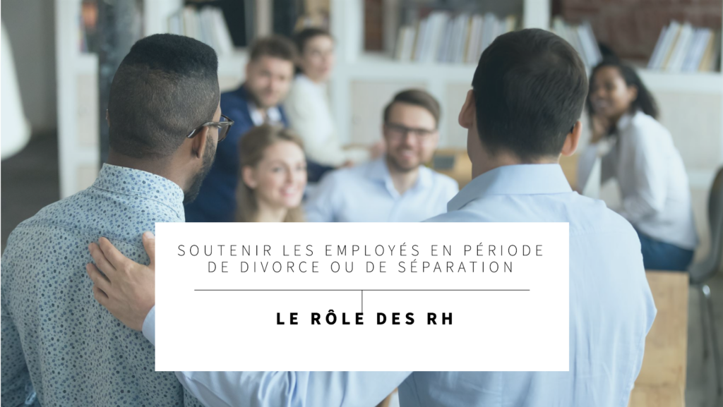 divorce », « RH », « entreprise », « collaborateur "