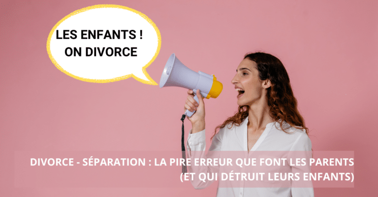 La pire erreur que font les parents lors d'un divorce et ses conséquences sur les enfants.