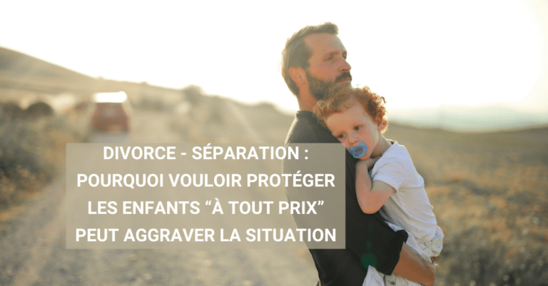 Protéger les enfants lors d'un divorce : attention aux erreurs