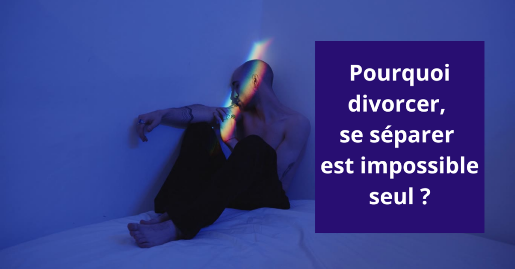 Pourquoi traverser un divorce ne devrait jamais se faire seul(e), la solitude émotionnelle et l'importance d'un accompagnement structuré