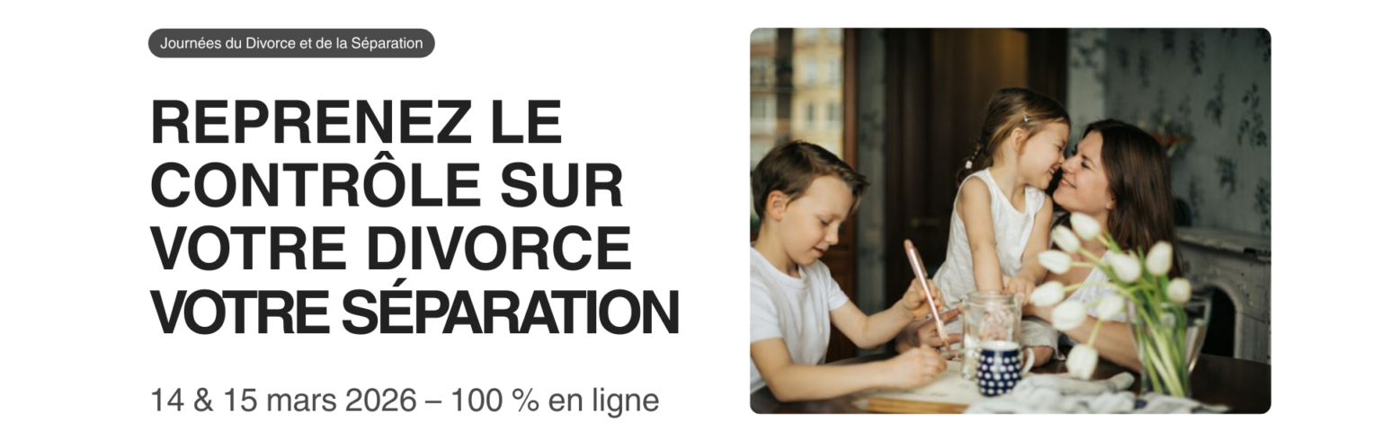 Journées du Divorce et de la Séparation 2026, événement en ligne pour accompagner le divorce et la séparation des familles