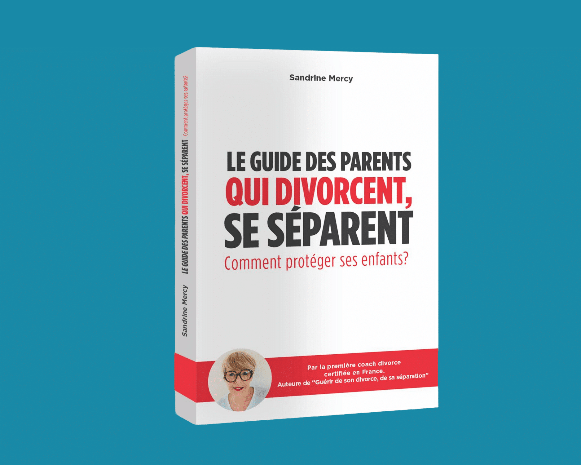 Couverture du livre Le guide des parents qui divorcent, se séparent de Sandrine Mercy